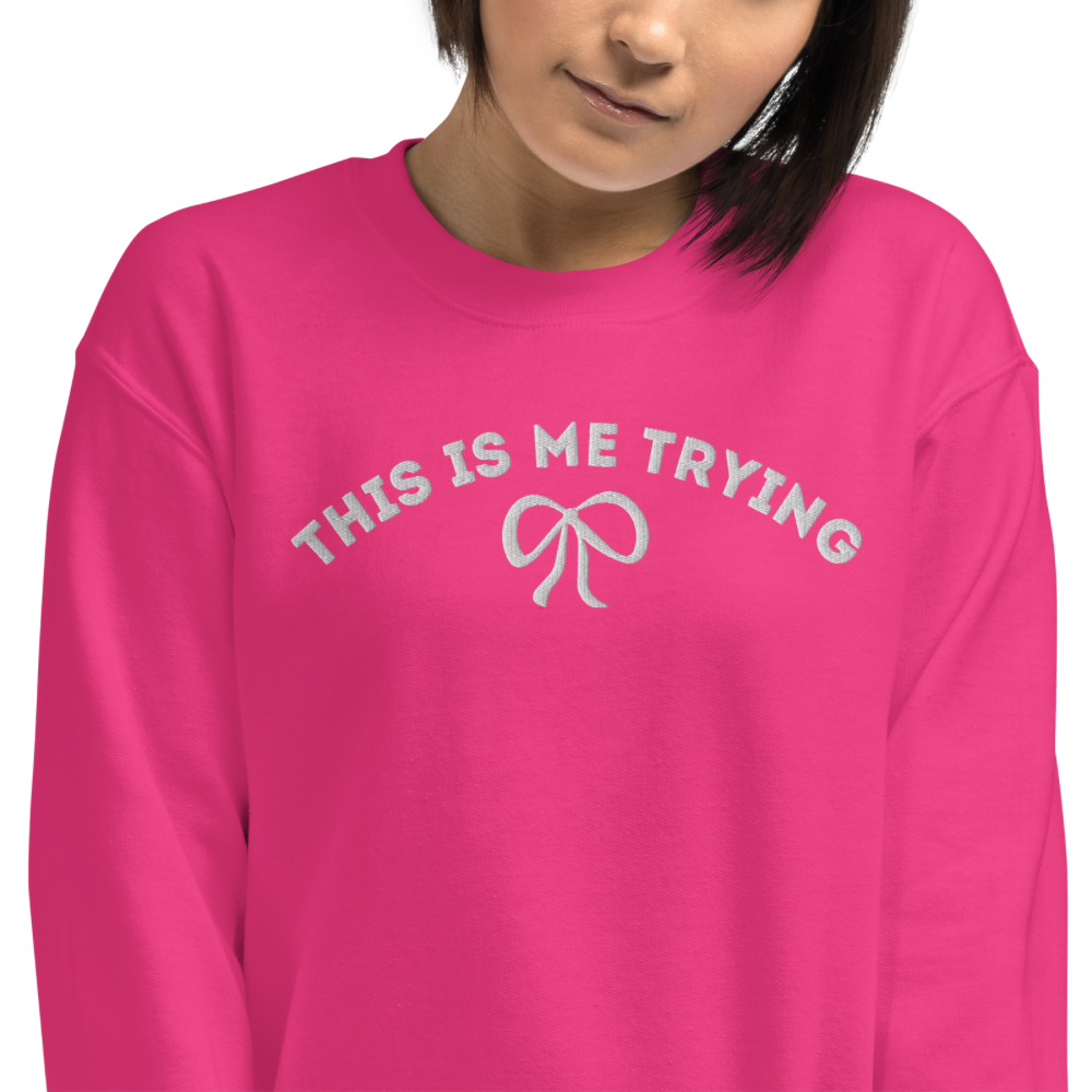 This is Me Trying Embroidered Sweatshirt | Adult Gildan Unisex