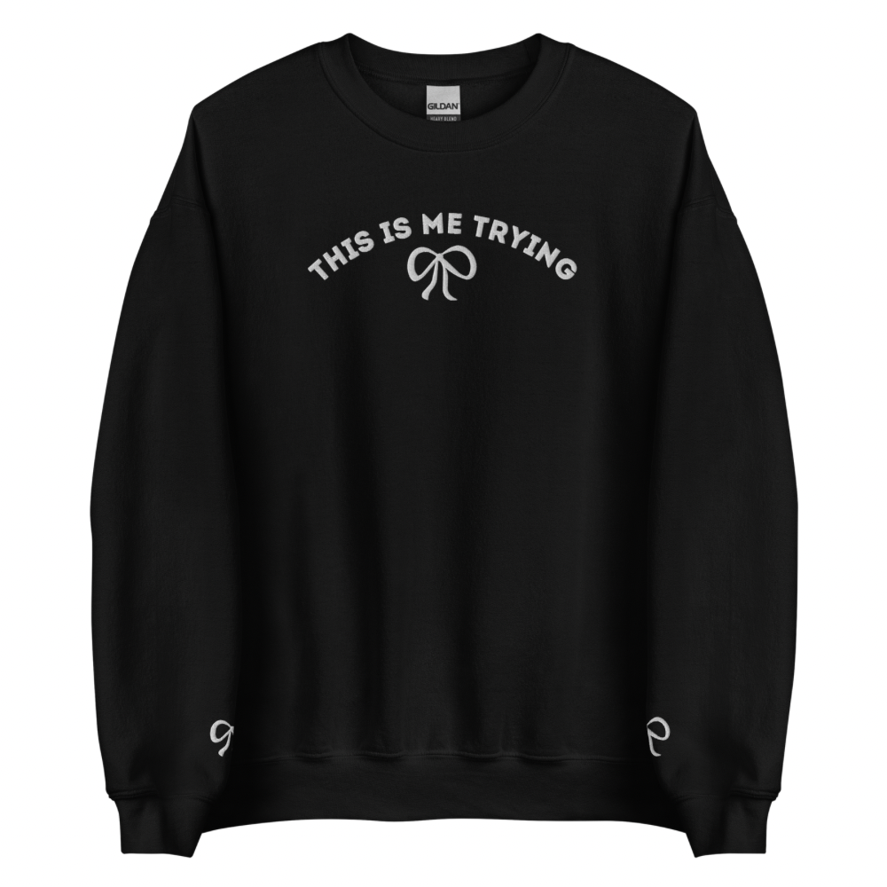 This is Me Trying Embroidered Sweatshirt | Adult Gildan Unisex