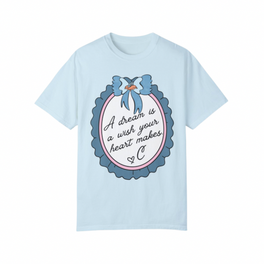 A Dream is a Wish T-Shirt | Adult Comfort Colors Unisex