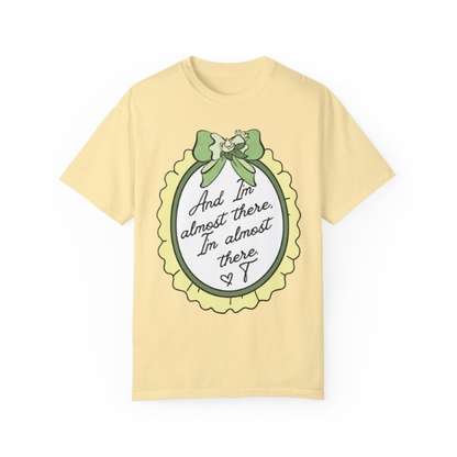 I’m Almost There T-Shirt | Adult Comfort Colors Unisex