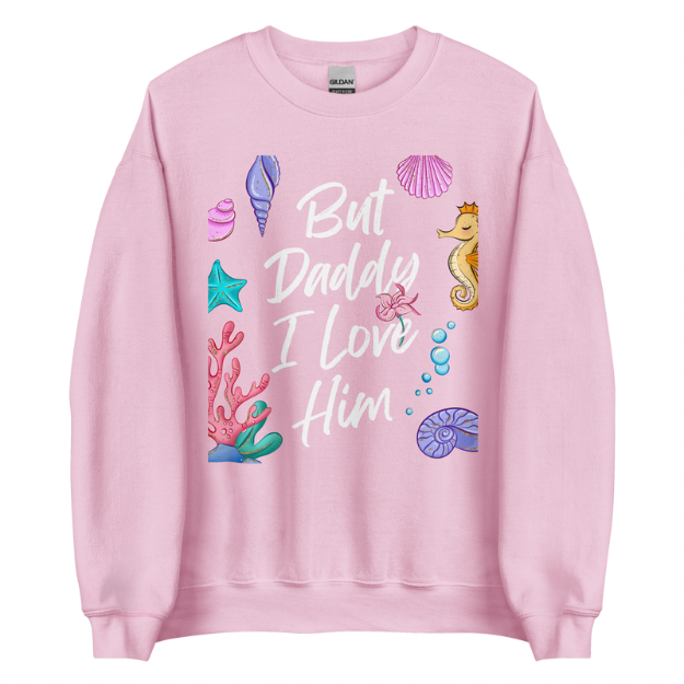 But Daddy Sweatshirt