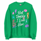 But Daddy Sweatshirt