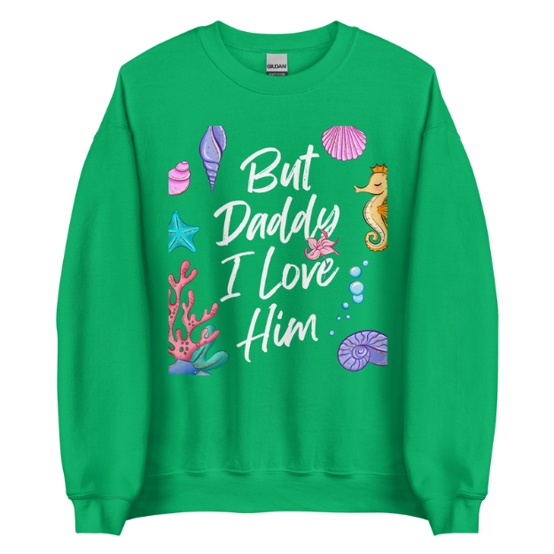 But Daddy Sweatshirt