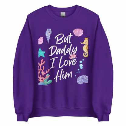But Daddy Sweatshirt